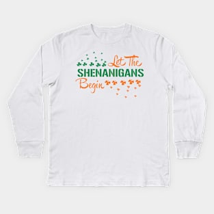 LET THE SHENANIGANS BEGIN Kids Long Sleeve T-Shirt